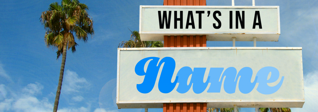 Motel sign that reads "What's in a Name?"