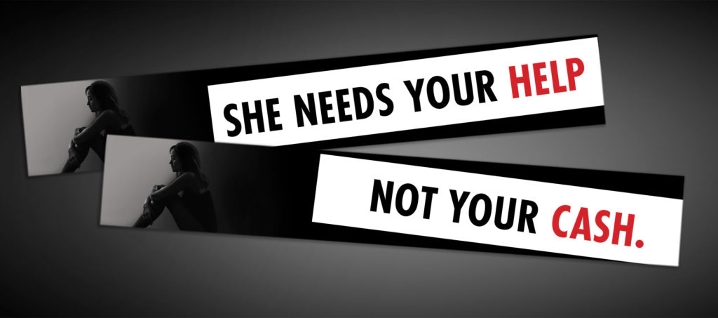 Digital ads that read She Needs Your Help, Not Your Money