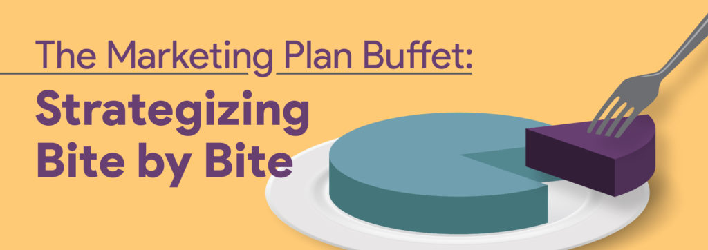 The Marketing Plan Buffet: Strategizing Bite by Bite | Madison+Main Blog