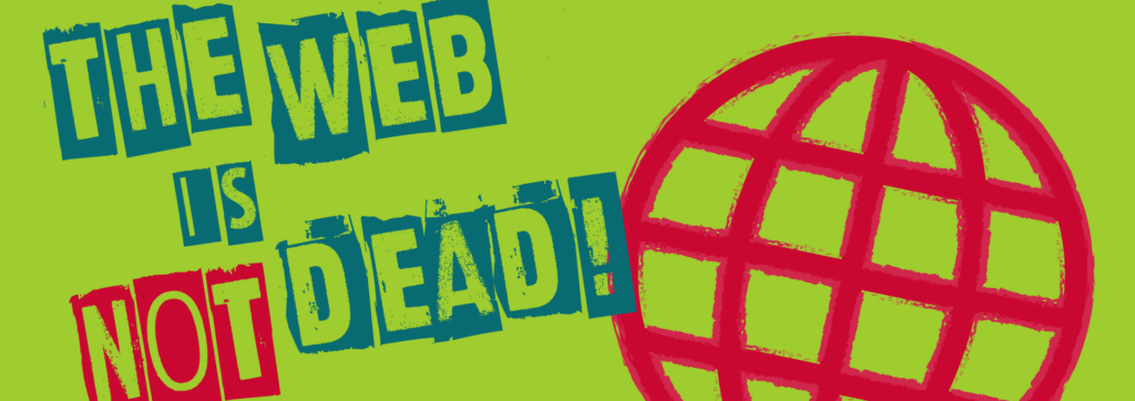 The Web Is Not Dead | Madison+Main Blog